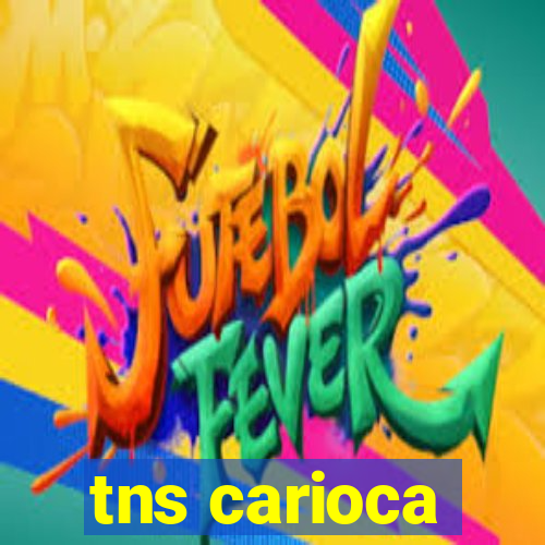 tns carioca